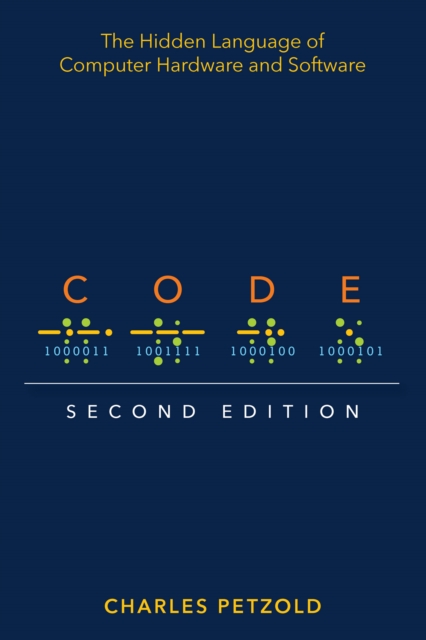 Code : The Hidden Language of Computer Hardware and Software, PDF eBook