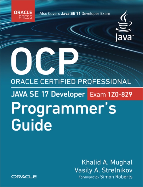 OCP Oracle Certified Professional Java SE 17 Developer (Exam 1Z0-829) Programmer's Guide, Multiple-component retail product Book