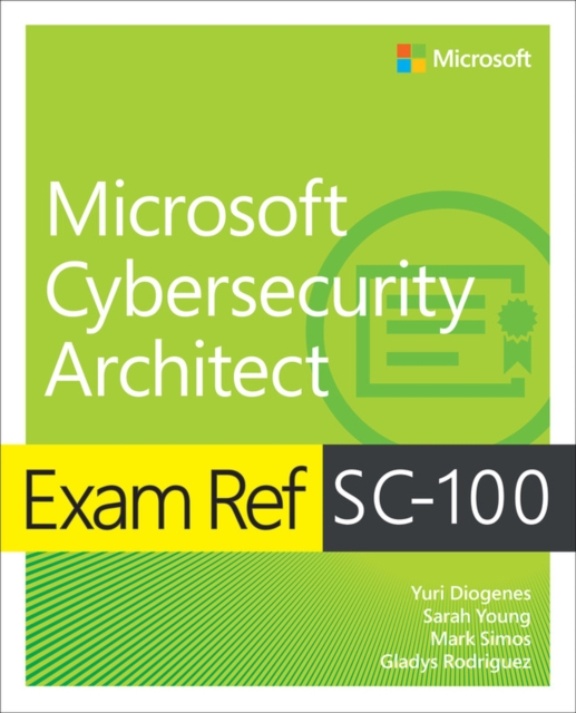Exam Ref SC-100 Microsoft Cybersecurity Architect, Paperback / softback Book