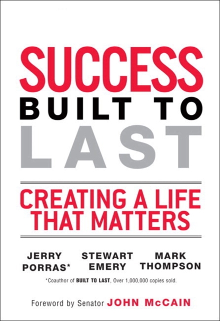 Success Built to Last : Creating a Life that Matters (paperback), Paperback / softback Book