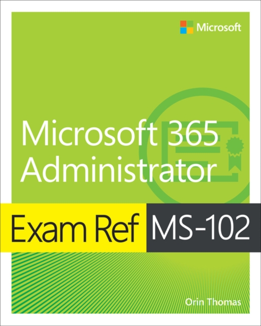 Exam Ref MS-102 Microsoft 365 Administrator, EPUB eBook