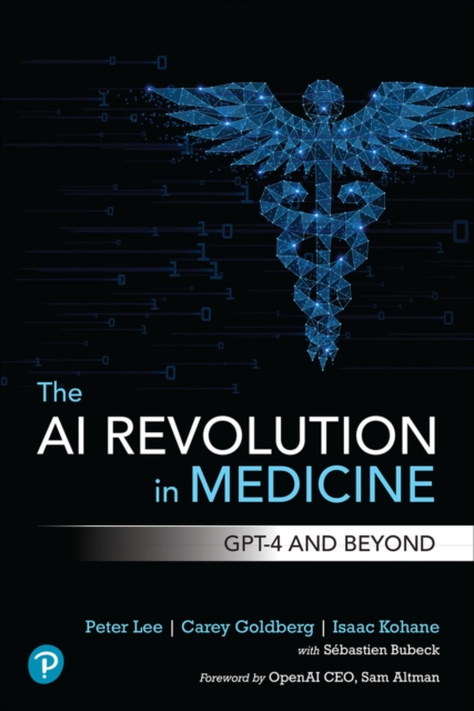 The AI Revolution in Medicine : GPT-4 and Beyond, Paperback / softback Book