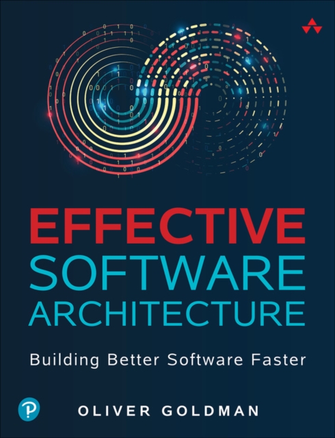 Effective Software Architecture : Building Better Software Faster, Paperback / softback Book