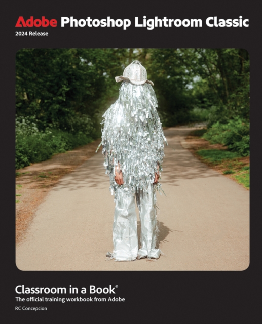 Adobe Photoshop Lightroom Classic Classroom in a Book 2024 Release, EPUB eBook