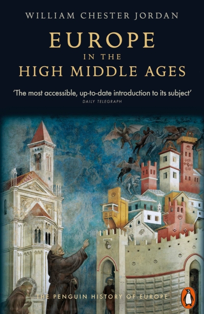 Europe in the High Middle Ages : The Penguin History of Europe, Paperback / softback Book