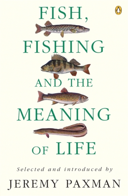 Fish, Fishing and the Meaning of Life, Paperback / softback Book