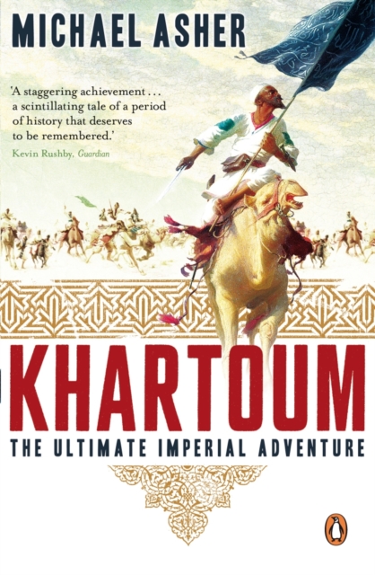 Khartoum : The Ultimate Imperial Adventure, Paperback / softback Book