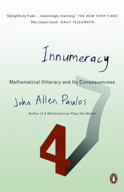 Innumeracy : Mathematical Illiteracy and Its Consequences, Paperback / softback Book