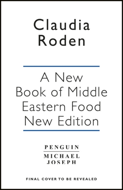 A New Book of Middle Eastern Food : The Essential Guide to Middle Eastern Cooking. As Heard on BBC Radio 4, Paperback / softback Book