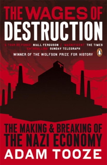 The Wages of Destruction : The Making and Breaking of the Nazi Economy, Paperback / softback Book