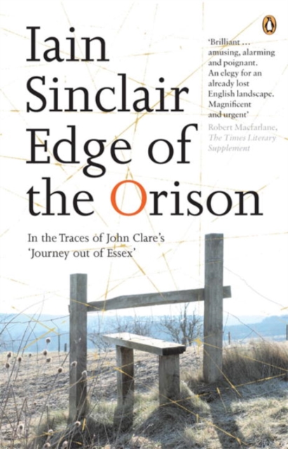 Edge of the Orison : In the Traces of John Clare's 'Journey Out of Essex', Paperback / softback Book