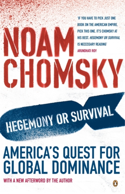 Hegemony or Survival : America's Quest for Global Dominance, Paperback / softback Book