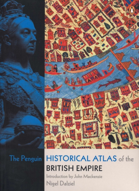 The Penguin Historical Atlas of the British Empire, Paperback / softback Book