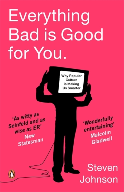 Everything Bad is Good for You : How Popular Culture is Making Us Smarter, Paperback / softback Book