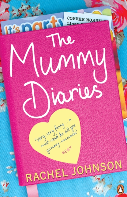 The Mummy Diaries : Or How to Lose Your Husband, Children and Dog in Twelve Months, Paperback / softback Book
