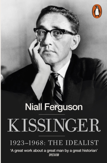 Kissinger : 1923-1968: The Idealist, Paperback / softback Book