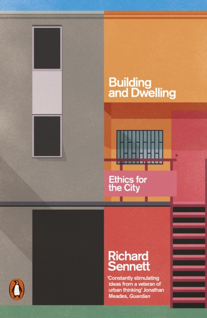 Building and Dwelling : Ethics for the City, Paperback / softback Book