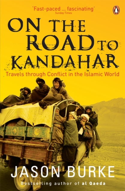 On the Road to Kandahar : Travels through conflict in the Islamic world, Paperback / softback Book