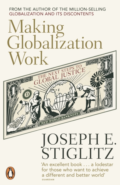 Making Globalization Work : The Next Steps to Global Justice, Paperback / softback Book