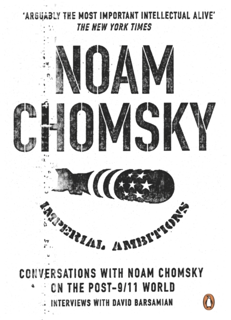 Imperial Ambitions : Conversations with Noam Chomsky on the Post 9/11 World, Paperback / softback Book