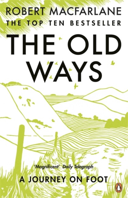 The Old Ways : A Journey on Foot, Paperback / softback Book
