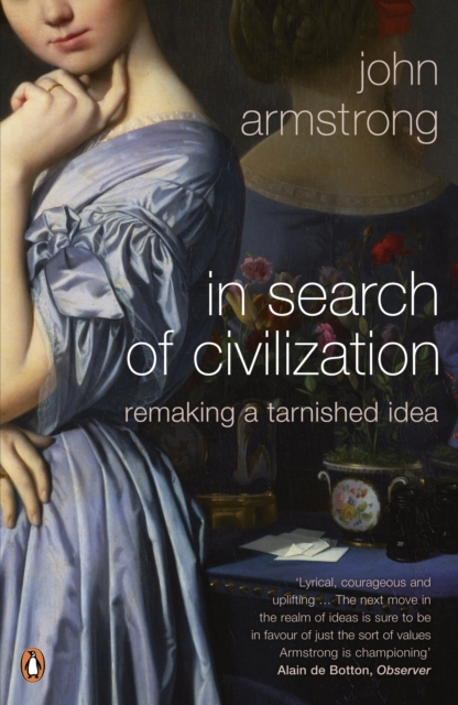 In Search of Civilization : Remaking a tarnished idea, Paperback / softback Book