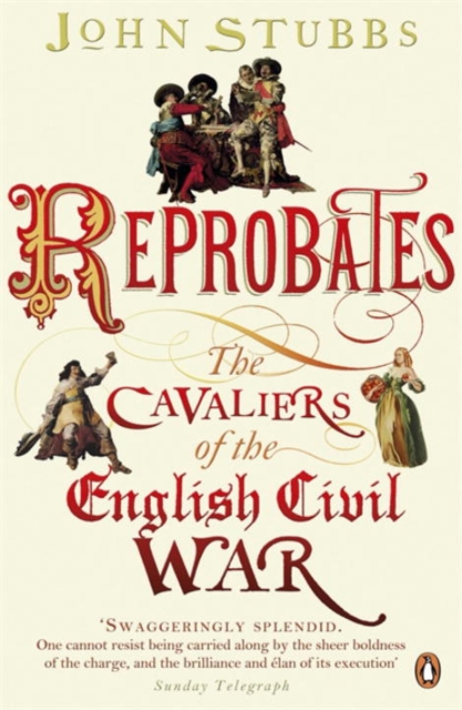 Reprobates : The Cavaliers of the English Civil War, Paperback / softback Book