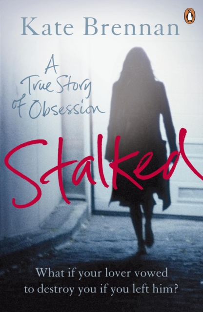 Stalked : A True Story of Obsession, Paperback / softback Book