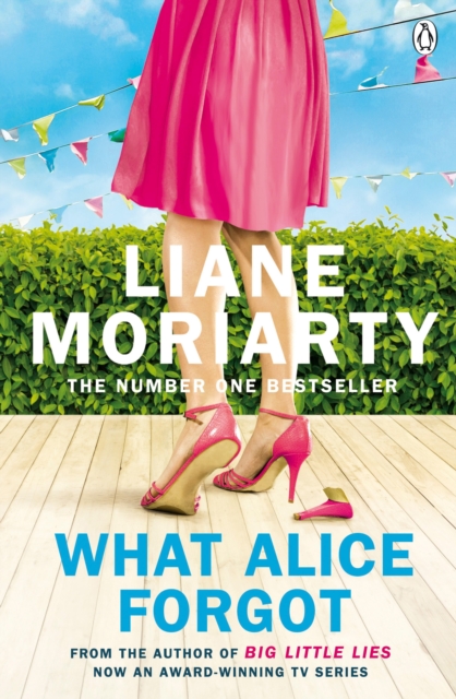What Alice Forgot : From the bestselling author of Big Little Lies, now an award winning TV series, Paperback / softback Book