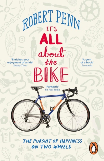 It's All About the Bike : The Pursuit of Happiness On Two Wheels, Paperback / softback Book