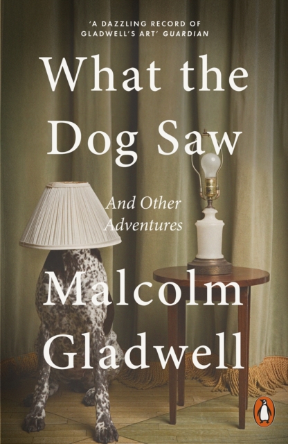 What the Dog Saw : And Other Adventures, Paperback / softback Book