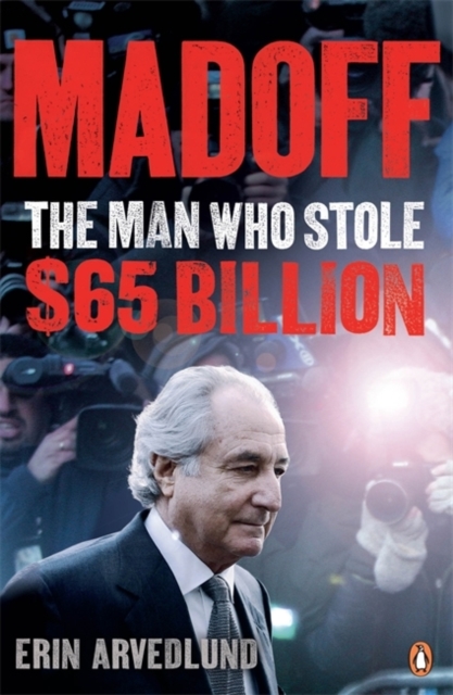 Madoff : The Man Who Stole $65 Billion, Paperback / softback Book