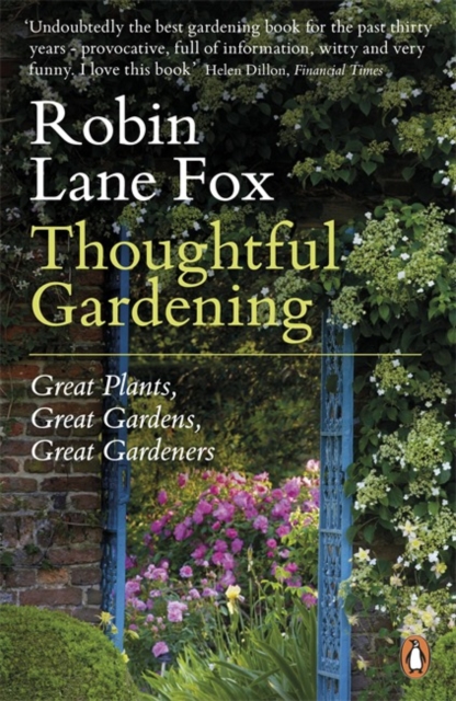 Thoughtful Gardening : Great Plants, Great Gardens, Great Gardeners, Paperback / softback Book
