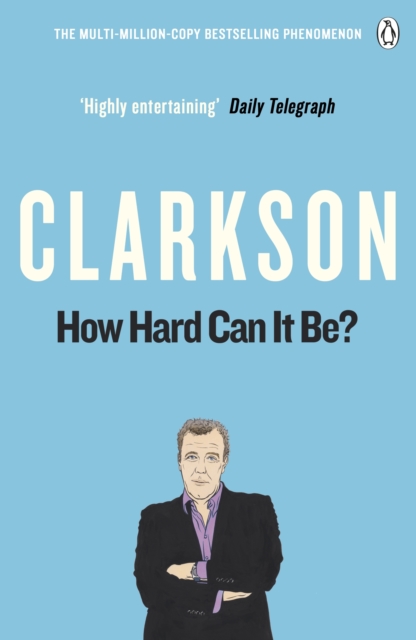 How Hard Can It Be? : The World According to Clarkson Volume 4, Paperback / softback Book