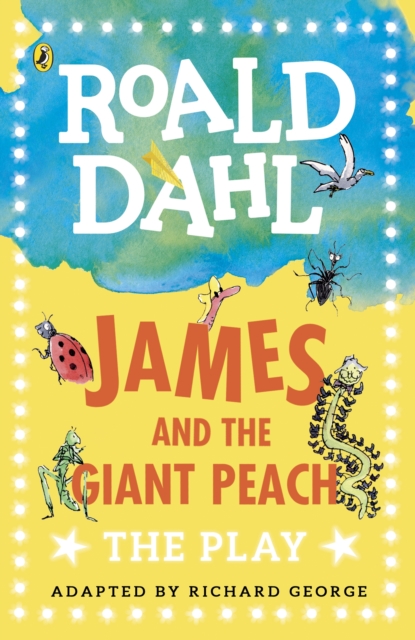 James and the Giant Peach : The Play, Paperback / softback Book