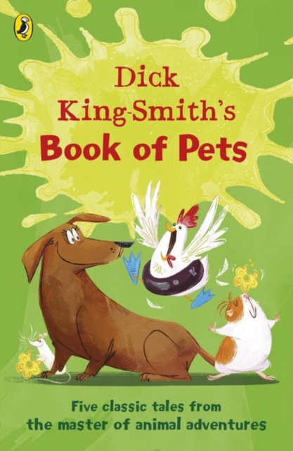Dick King-Smith's Book of Pets : Five classic tales from the master of animal adventures, Paperback / softback Book