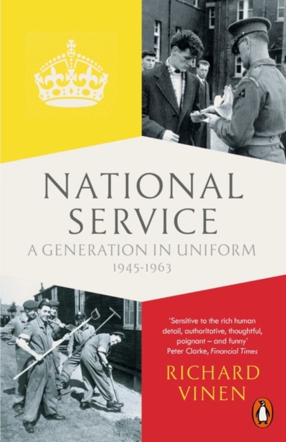 National Service : A Generation in Uniform 1945-1963, Paperback / softback Book