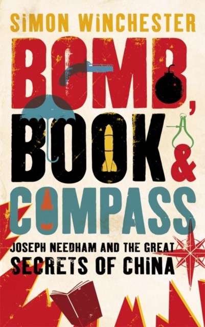 Bomb, Book and Compass : Joseph Needham and the Great Secrets of China, EPUB eBook