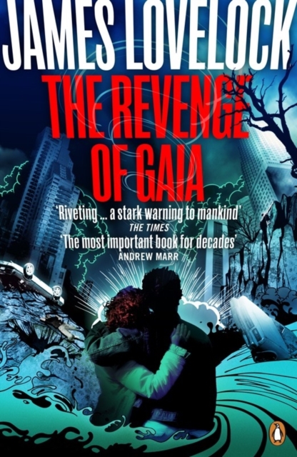 The Revenge of Gaia : Why the Earth is Fighting Back and How We Can Still Save Humanity, EPUB eBook