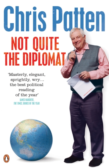 Not Quite the Diplomat : Home Truths About World Affairs, EPUB eBook