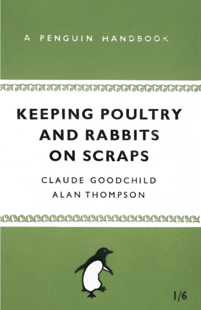 Keeping Poultry and Rabbits on Scraps : A Penguin Handbook, EPUB eBook