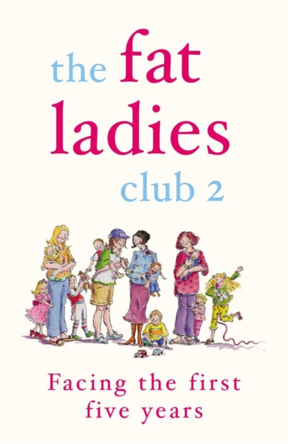 The Fat Ladies Club: Facing the First Five Years, EPUB eBook