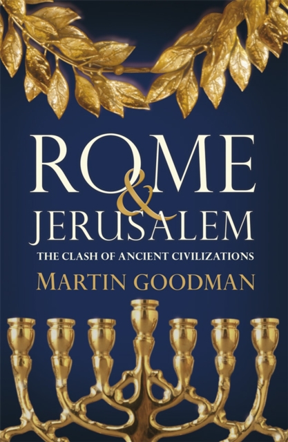 Rome and Jerusalem : The Clash of Ancient Civilizations, EPUB eBook