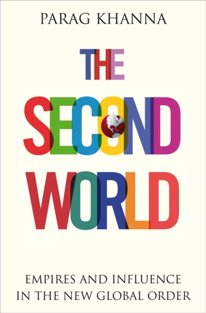 The Second World : Empires and Influence in the New Global Order, EPUB eBook