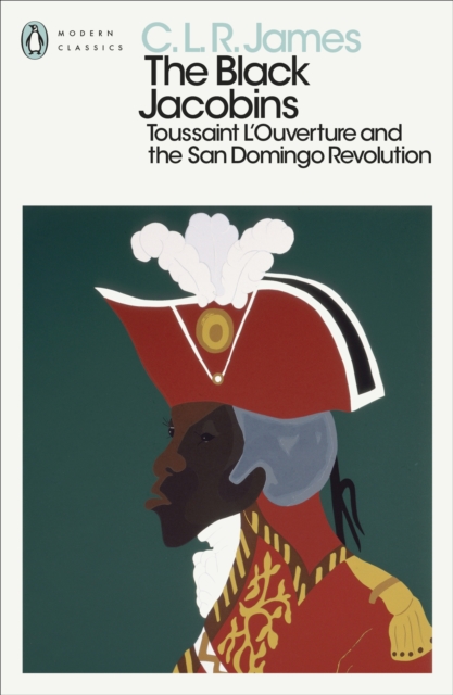The Black Jacobins : Toussaint L'Ouverture and the San Domingo Revolution, EPUB eBook