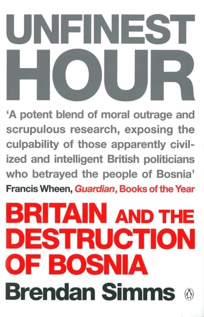 Unfinest Hour : Britain and the Destruction of Bosnia, EPUB eBook