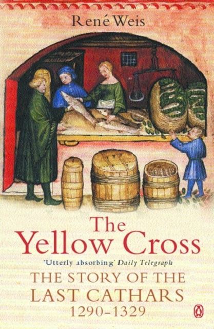 The Yellow Cross : The Story of the Last Cathars 1290-1329, EPUB eBook