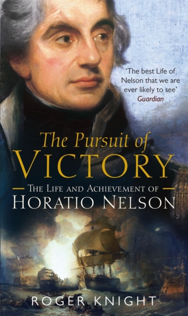 The Pursuit of Victory : The Life and Achievement of Horatio Nelson, EPUB eBook