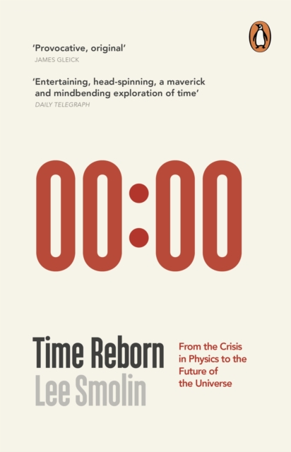 Time Reborn : From the Crisis in Physics to the Future of the Universe, EPUB eBook