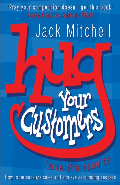 Hug Your Customers : Love the Results, EPUB eBook